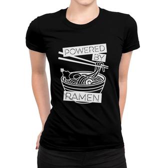 Powered By Ramen Japanese Food Lovers Dark Women T-shirt | Mazezy