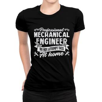 Professional Mechanical Engineer Women T-shirt | Mazezy