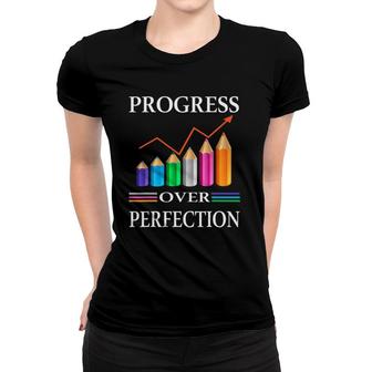 Progress Over Perfection Teaching Job Proud Teacher Women T-shirt | Mazezy
