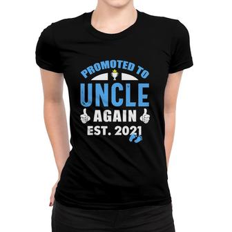 Promoted To Uncle Again 2021 Soon To Be Uncle New Baby Gift Women T-shirt | Mazezy