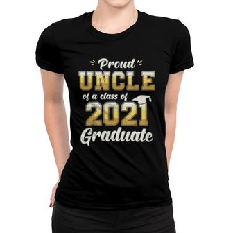 Proud Uncle Of A Class Of 2021 Graduate Senior 21 Women T-shirt | Mazezy