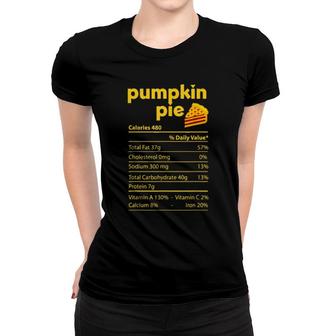 Pumpkin Pie Nutrition Facts Thanksgiving Women T-shirt | Mazezy
