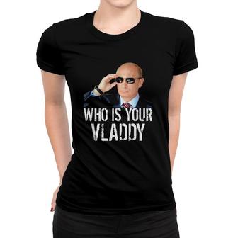 Putin Meme Who Is Your Vladdy Women T-shirt | Mazezy