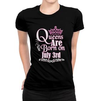 Queens Are Born On July 3Rd Funny Birthday Women T-shirt | Mazezy