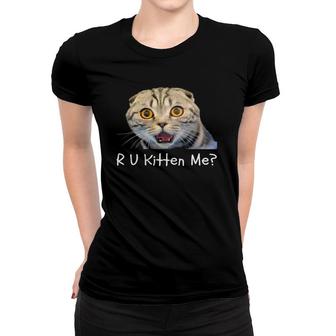 R U Kitten Me Funny Cat Women T-shirt | Mazezy