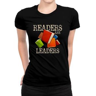 Readers Are Leaders Books Reading Librarian Teacher Bookworm Women T-shirt | Mazezy