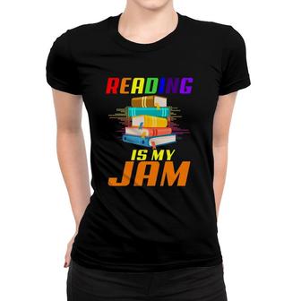 Reading Is My Jam Read Teacher Women T-shirt | Mazezy