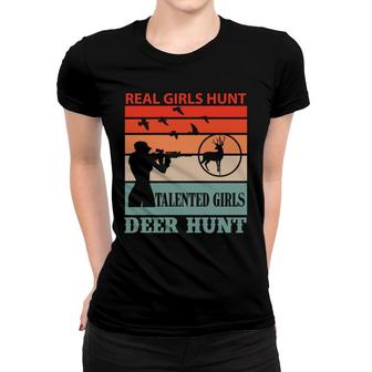 Real Girls Hunt Talented Girls Deer Hunt Hunting Hunter Women T-shirt - Thegiftio UK