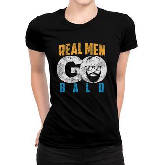 Real Men Go Bald Funny Shaven Heads Gift Women T-shirt | Mazezy