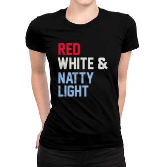 Red White And Natty-Light 4Th Of July Women T-shirt | Mazezy