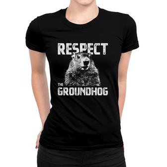 Respect The Groundhog - Funny Woodchuck Women T-shirt | Mazezy