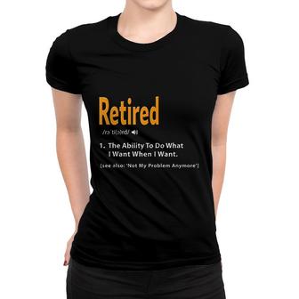 Retired Definition Funny Retirement Gift Women T-shirt | Mazezy