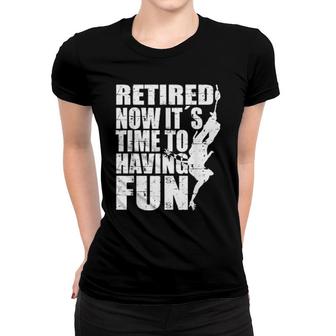Retired Now It´S Time To Having Fun Bungee Jumping Women T-shirt | Mazezy DE