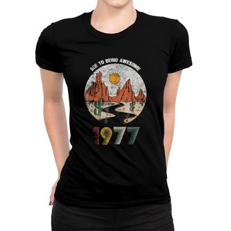 Retro Vintage Best Of 1977Awesome Since Birthday Women T-shirt | Mazezy
