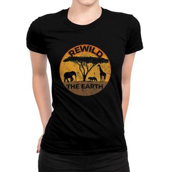 Rewild The World Save Planet Save Mother Earth Day Gift Women T-shirt | Mazezy