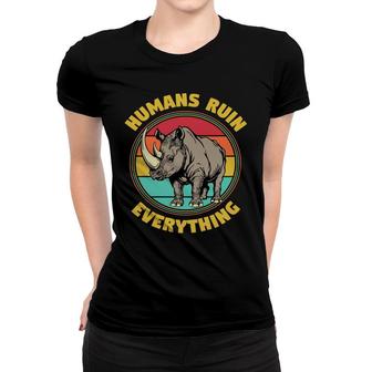 Rhino Wild Rights Humans Ruin Everything Rhino Animal Rights Women T-shirt - Thegiftio UK