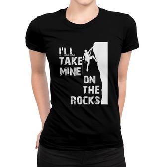 Rock Climbing On The Rocks Ice Drink Wall Climbing Women T-shirt | Mazezy