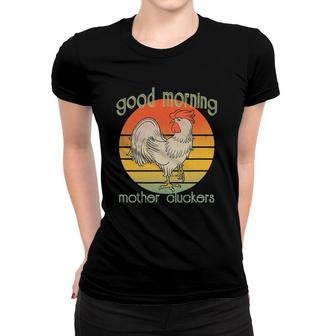 Rooster Good Morning Mother Cluckers Vintage Distressed Women T-shirt | Mazezy