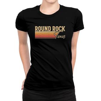 Round Rock Texas Vintage Retro Women T-shirt | Mazezy
