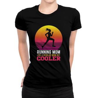 Running Mom Funny Marathon Runner Mother's Day Gift Women T-shirt | Mazezy