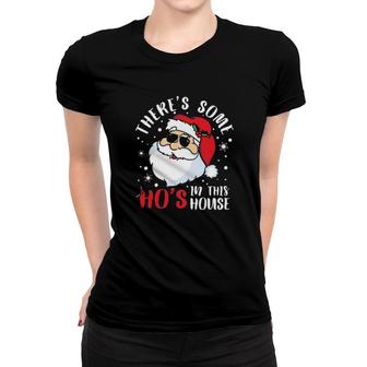 Santa Claus There's Some Ho’S In This House Christmas Women T-shirt | Mazezy