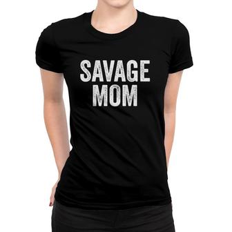 Savage Mom Funny Badass Awesome Woman Mother Women T-shirt | Mazezy UK