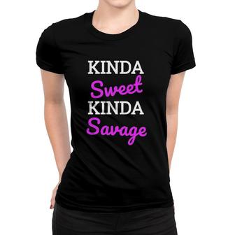 Savage Top For Teen Girls Kinda Sweet Kinda Savage Women T-shirt | Mazezy DE
