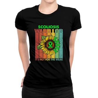 Scoliosis Warrior Its Not For The Weak Women T-shirt - Thegiftio UK