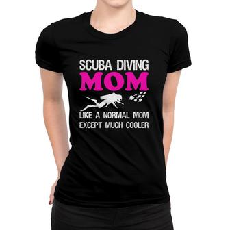 Scuba Diving Mom Diver Dive Mama Mother Ocean Life Gift Women T-shirt | Mazezy