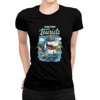 Send More Tourists The Last Ones Tasted Great Shark Vacation Women T-shirt | Mazezy UK