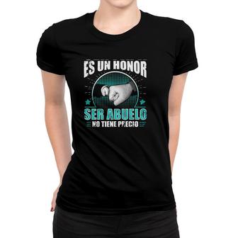 Ser Papá Es Un Honor Ser Abuelo No Tiene Precio Women T-shirt | Mazezy