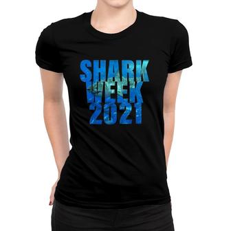 Shark 2021 Week For Mens Womens - Passion For Sharks Women T-shirt | Mazezy