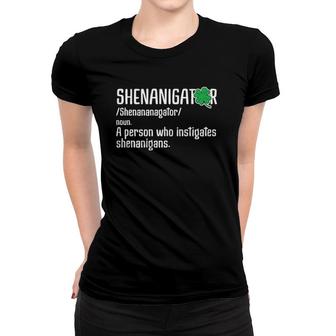 Shenanigator Definition St Patrick's Day Women T-shirt | Mazezy
