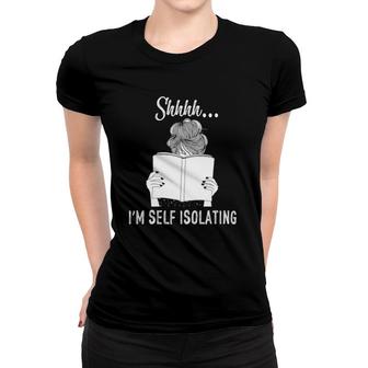 Shhh I'm Self Isolating Vintage Book Lover Woman Women T-shirt | Mazezy