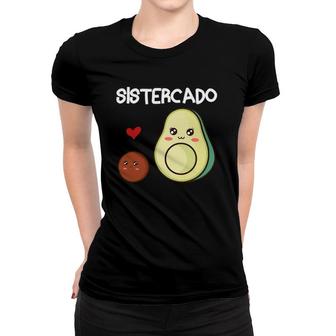Sistercado Sister Avocado Pregnancy Announcement Avocado Women T-shirt | Mazezy