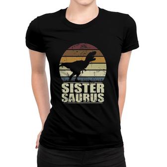 Sistersaurus Rex Family Sister Dinosaur Dino Sister Saurus Women T-shirt | Mazezy