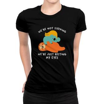 Sloth And Cat We're Not Sleeping We're Just Resting My Eyes Women T-shirt | Mazezy CA