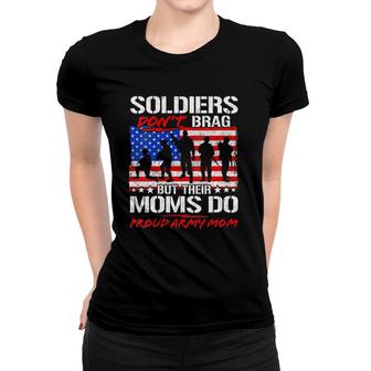Soldiers Don't Brag Proud Army Mom Funny Military Mother Women T-shirt | Mazezy