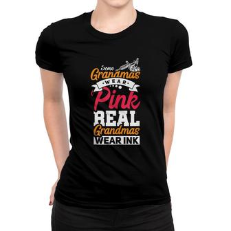 Some Grandmas Wear Pink Real Grandmas Wear Ink Funny Tattoo Women T-shirt - Thegiftio UK