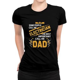 Some People Call Me An Electrician Women T-shirt | Mazezy