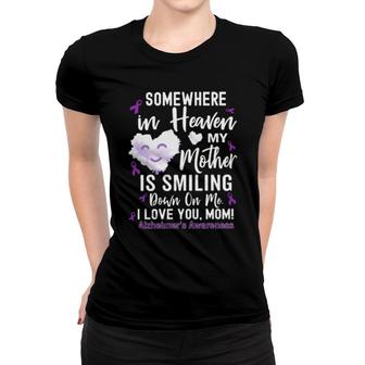 Somewhere In Heaven My Mother Is Smiling Down On Me I Love Mom Alzheimer's Awareness Women T-shirt | Mazezy