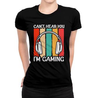 Sorry I Cant Hear You Im Gaming Video Game Lover Women T-shirt - Thegiftio UK