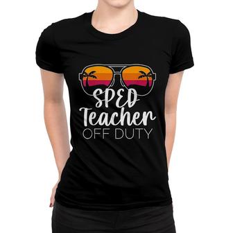 Special Education Sped Teacher Of The Deaf Off Duty Women T-shirt - Thegiftio UK