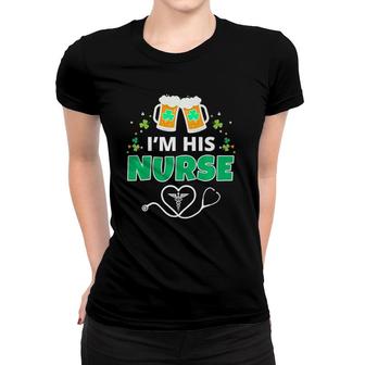 St Patrick's Day Nurse Green Irish Clover I'm His Nurse Women T-shirt | Mazezy