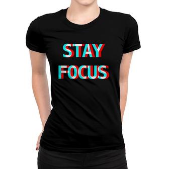 Stay Focus Optical Illusion Glitchy Trippy Hustle And Party Women T-shirt | Mazezy DE