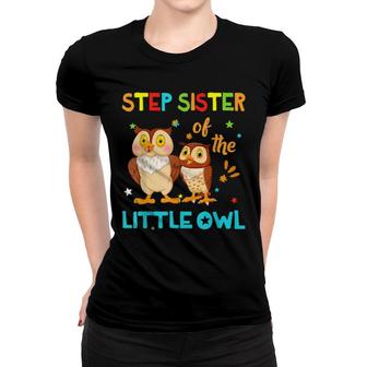 Step Sister Little Owl Birthday Family Matching Women T-shirt | Mazezy