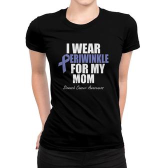 Stomach Cancer Awareness I Wear Periwinkle For My Mom Women T-shirt | Mazezy