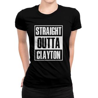 Straight Outta Clayton Home Town Pride Women T-shirt | Mazezy