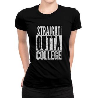 Straight Outta College 2021 Graduation Senior Grad Gift Women T-shirt | Mazezy