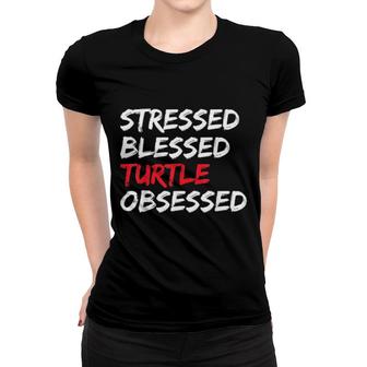 Stressed Blessed Turtle Obsessed Sea Turtle Women T-shirt | Mazezy